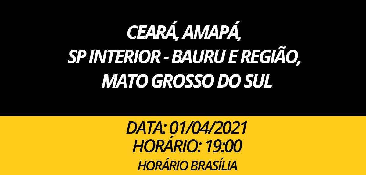 Ceará, Amapá, SP Interior - Bauru e Região, Mato Grosso do Sul