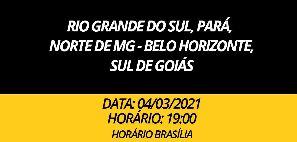 Rio Grande do Sul, Pará, norte de MG - Belo Horizonte, sul de Goiás