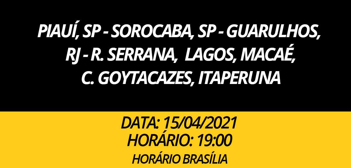 SP - Sorocaba, Piauí, SP - Guarulhos, RJ - R. Serrana, Lagos. Macaé, C. Goytacazes. Itaperuna
