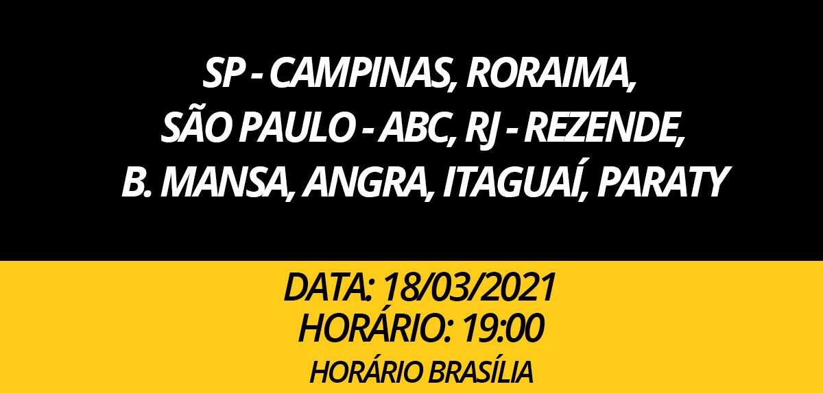 SP - Campinas, Roraima, São Paulo - ABC, RJ - Rezende, B. Mansa, Angra, Itaguaí, Paraty