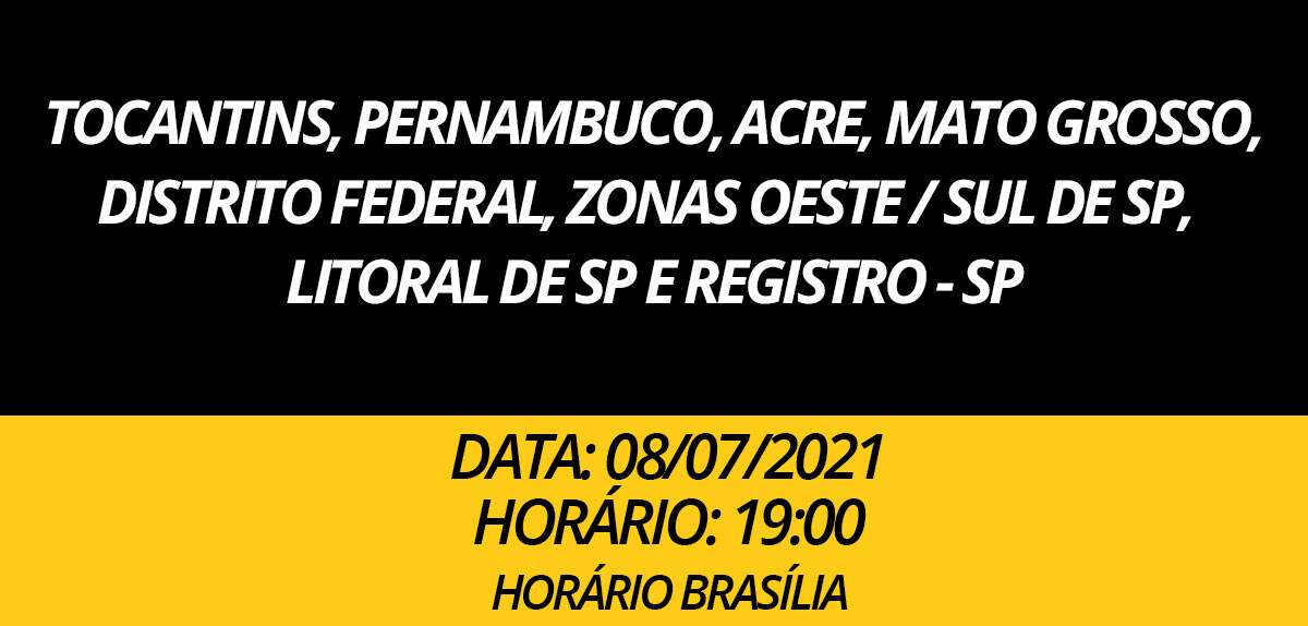 Tocantins, Pernambuco, Acre, Mato Grosso, Distrito Federal, Zonas Oeste / Sul de São Paulo, Litoral de São Paulo, Registro - SP