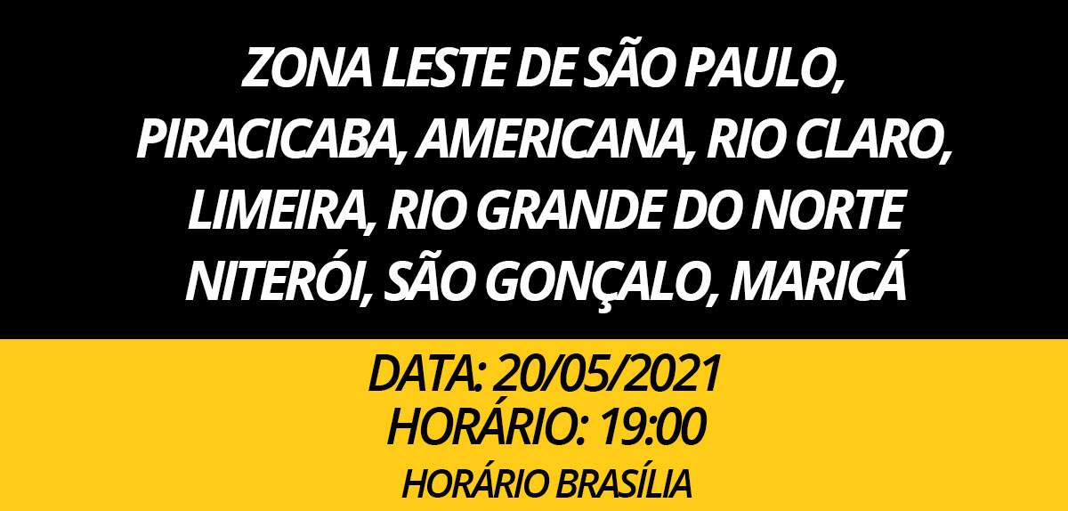 Zona Leste de São Paulo, Piracicaba, Americana, Rio Claro, Limeira, Rio Grande do Norte, Niterói, São Gonçalo, Maricá