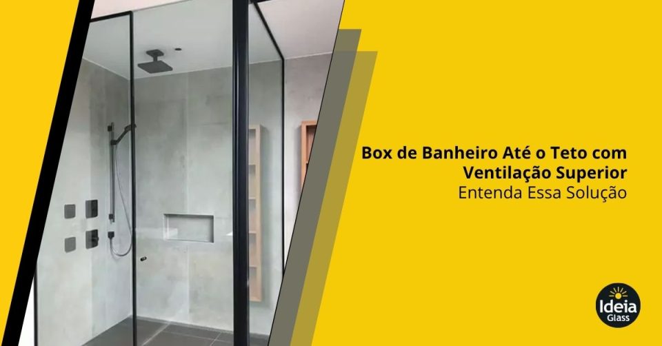 box-de-banheiro-ate-o-teto-com-ventilacao-superior-entenda-essa-solucao-imgcapa