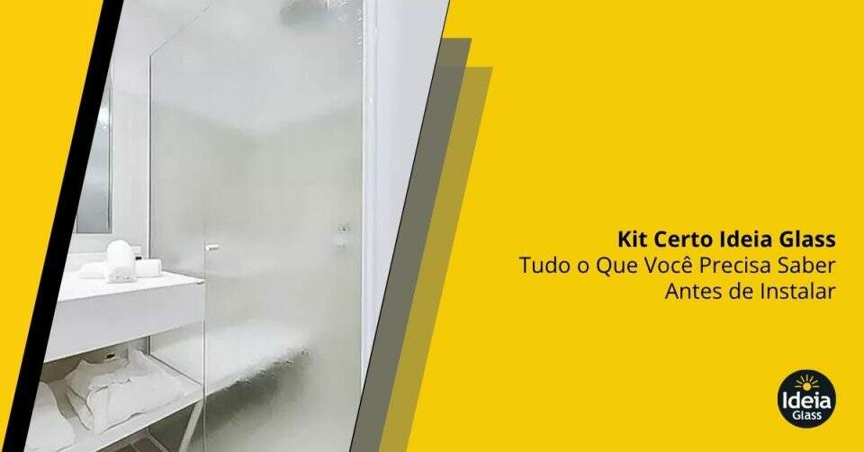 kit-certo-ideia-glass-tudo-o-que-voce-precisa-saber-antes-de-instalar-imgcapa