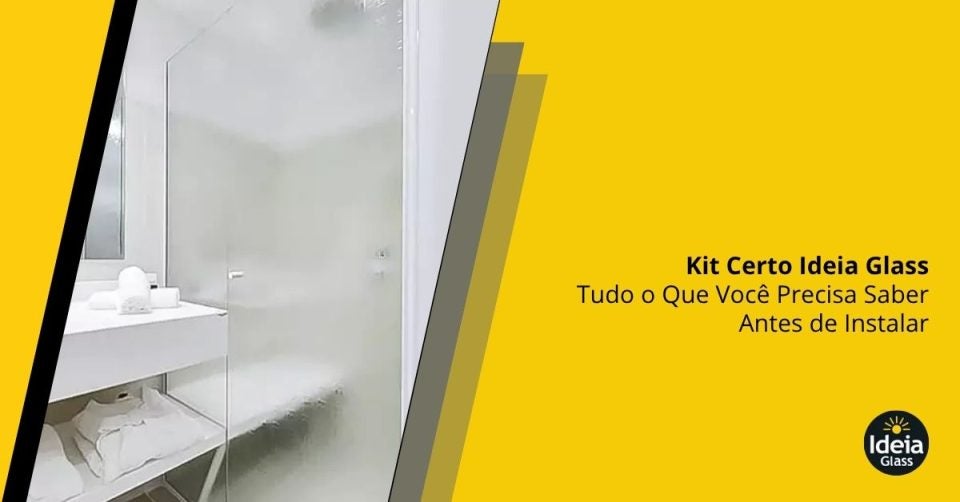 kit-certo-ideia-glass-tudo-o-que-voce-precisa-saber-antes-de-instalar-imgcapa