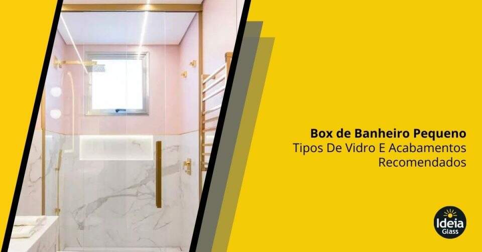 box-de-banheiro-pequeno-tipos-de-vidro-e-acabamentos-recomendados-imgcapa
