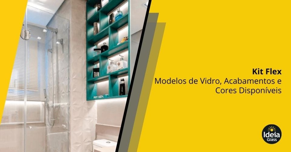 kit-flex-modelos-de-vidro-acabamentos-e-cores-disponiveis-imgcapa