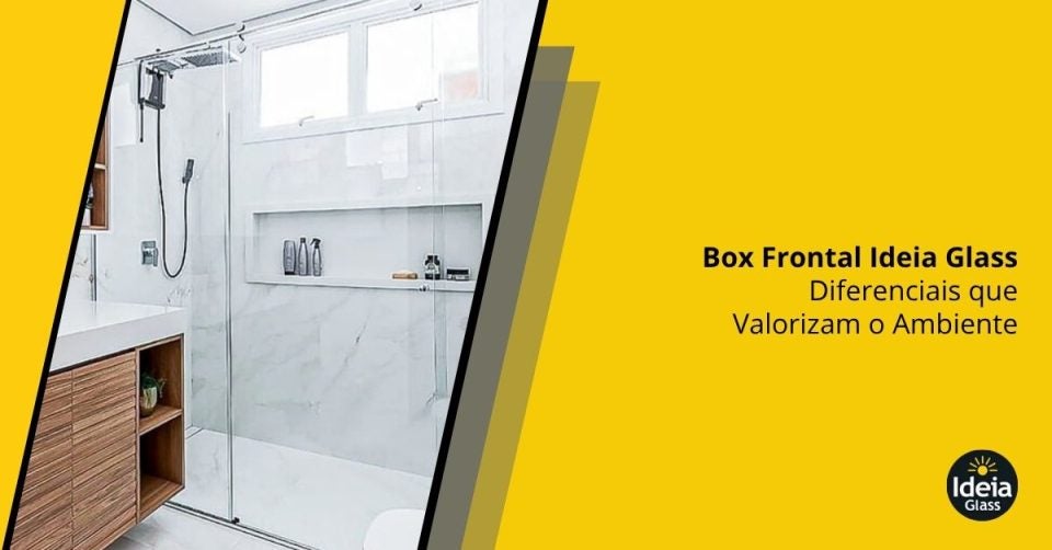 box-frontal-ideia-glass-diferenciais-que-valorizam-o-ambiente-imgcapa