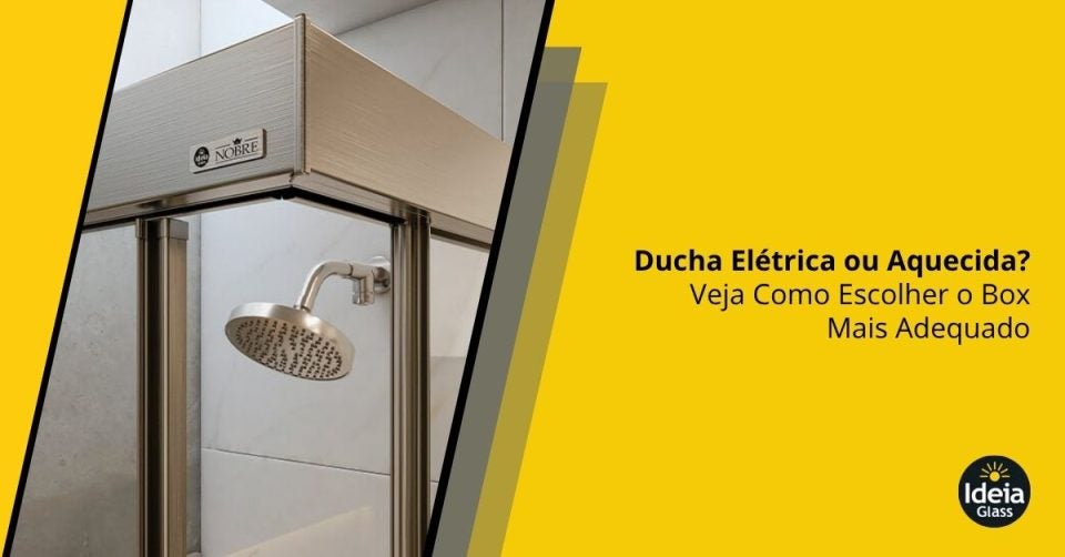 ducha-eletrica-ou-aquecida-veja-como-escolher-o-box-mais-adequado-imgcapa