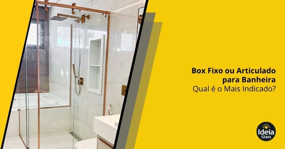 box-fixo-ou-articulado-para-banheira-qual-e-o-mais-indicado-imgcapa