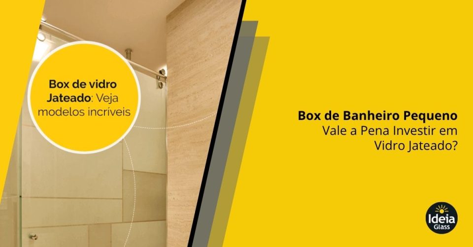 box-de-banheiro-pequeno-vale-a-pena-investir-em-vidro-jateado-imgcapa