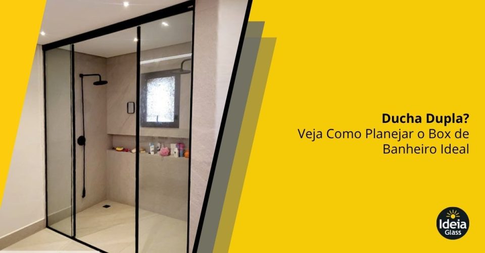 ducha-dupla-veja-como-planejar-o-box-de-banheiro-ideal-imgcapa