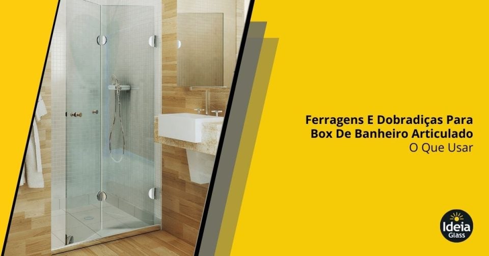 ferragens-e-dobradicas-para-box-de-banheiro-articulado-o-que-usar-imgcapa