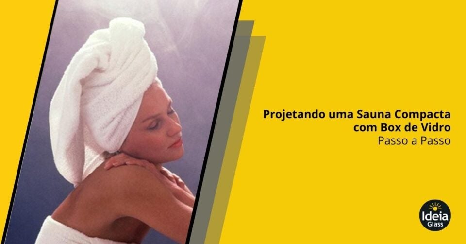 projetando-uma-sauna-compacta-com-box-de-vidro-passo-a-passo-imgcapa