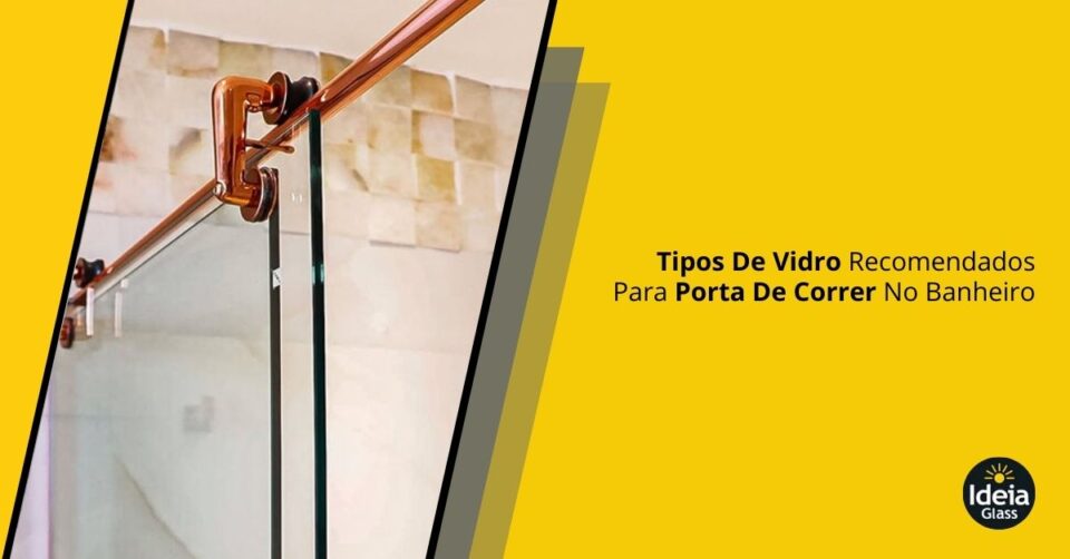 tipos-de-vidro-recomendados-para-porta-de-correr-no-banheiro-imgcapa