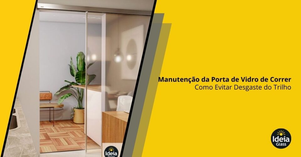 manutencao-da-porta-de-vidro-de-correr-como-evitar-desgaste-do-trilho-imgcapa