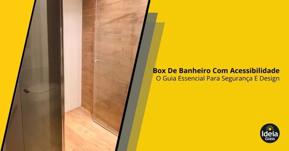 box-de-banheiro-com-acessibilidade-o-guia-essencial-para-seguranca-e-design-imgcapa
