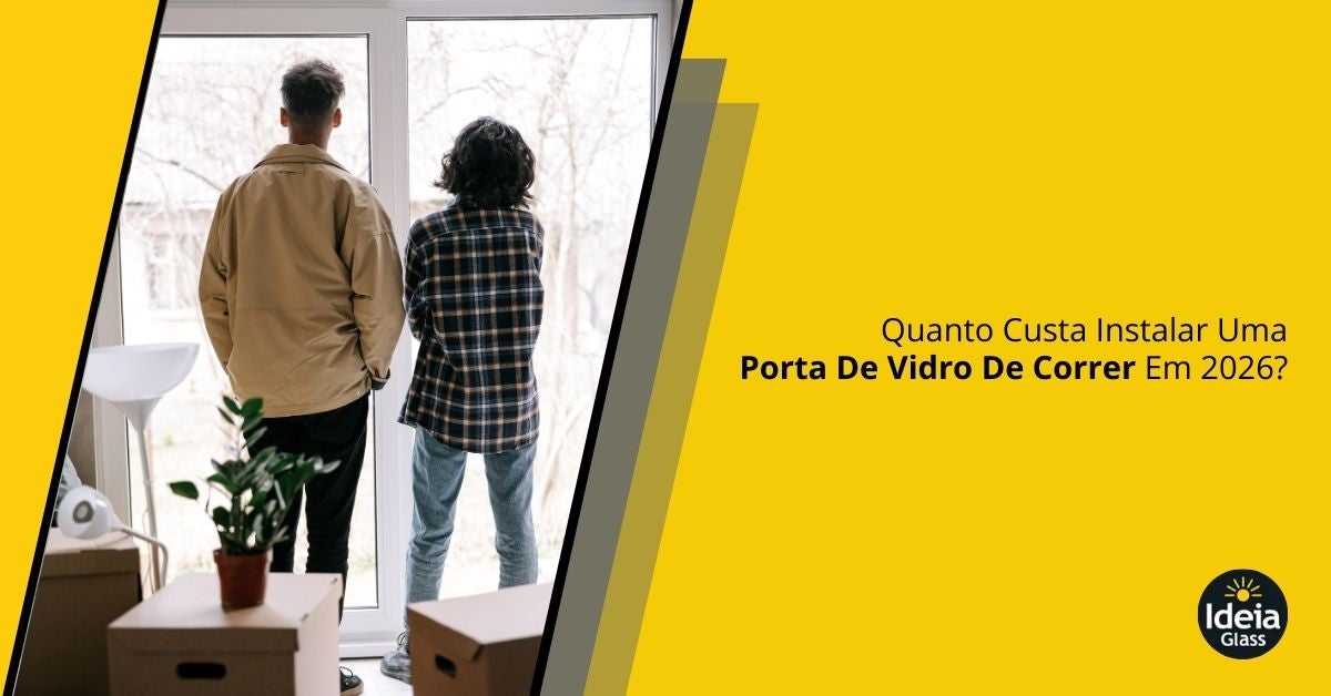 Quanto Custa Instalar uma Porta de Vidro de Correr em 2026?