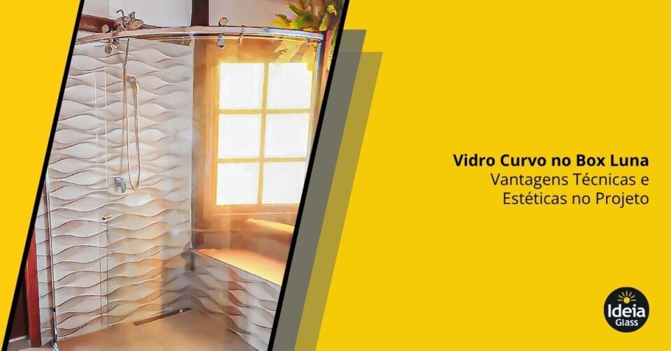 vidro-curvo-box-luna-vantagens-tecnicas-esteticas-imgcapa
