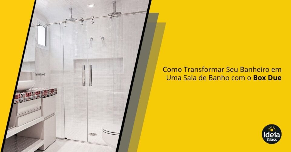 como-transformar-banheiro-sala-banho-box-due-imgcapa